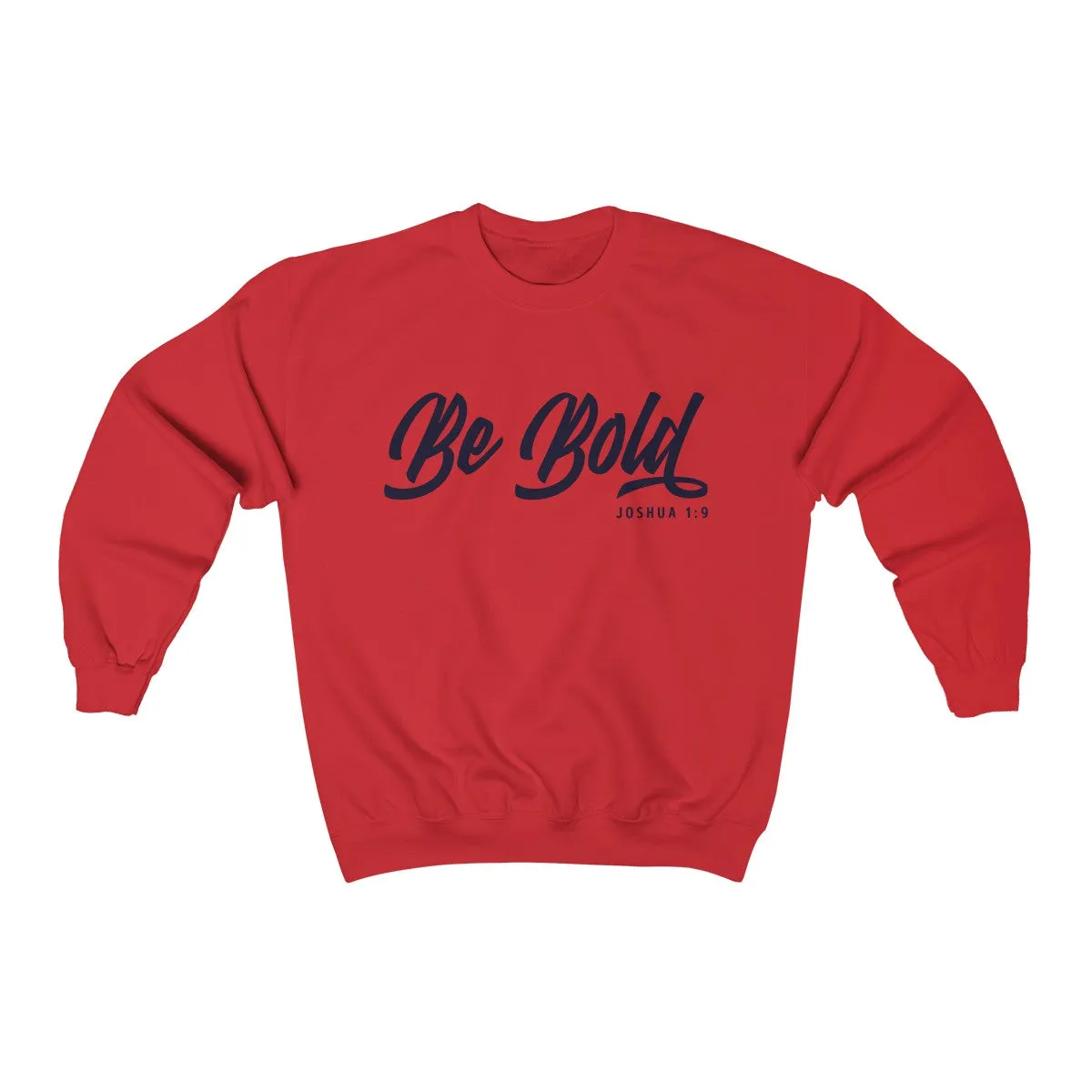Be Bold | Crewneck Sweatshirt