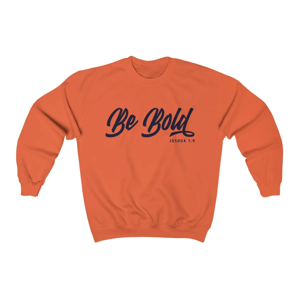 Be Bold | Crewneck Sweatshirt