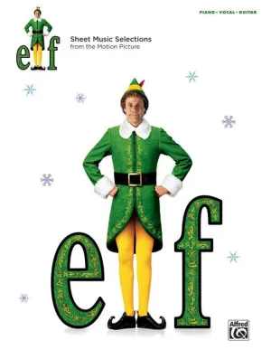 Elf: Sheet Music Selections from the Motion Picture, P/V/G