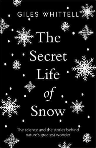 The Secret Life Of Snow